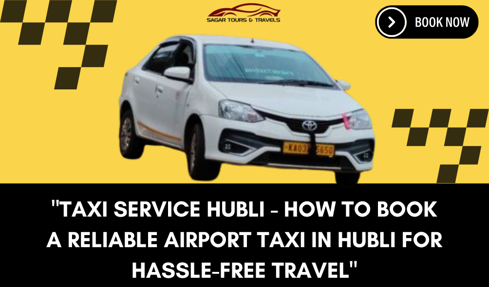Affordable airport taxis in Hubli, Airport taxi service in Hubli, Airport transfer services Hubli, Best airport cab service in Hubli, Best taxi service in Hubli for tourists, Book airport taxi Hubli online, Book reliable vehicle in Hubli, Cheap cab hire in Hubli for airport transfers, Family-friendly taxi services in Hubli, goa to bangalore, goa to hubli, goa to hyderabad, goa to mumbai, Hubli airport shuttle service, Hubli airport taxi booking, Hubli airport transportation options, Hubli cab hire service, Hubli cab service for traveler, Hubli car rental options, Hubli car rental services at the airport, Hubli taxi fares comparison, hubli to goa, Local cab booking in Hubli, Local taxi services near Hubli Airport, Professional drivers in Hubli taxis, Reliable taxi service Hubli, Taxi service Hubli