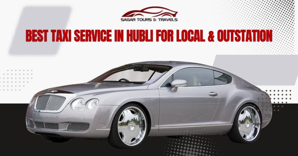 best taxi service in hubli,hubli taxi service,cab service in hubli,local taxi hubli, outstation taxi hubli,affordable taxi hubli,taxi service hubli, hubli cab service,outstation taxi hubli,local taxi hubli, car rental hubli,best taxi service in hubli,hubli taxi service, cab service in hubli,outstation taxi hubli,local taxi hubli, affordable taxi hubli,car rental in hubli,
