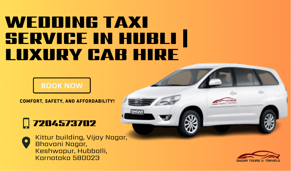 best taxi service in hubli,taxi service in hubli for weddings, hubli wedding taxi service,cab service in hubli, wedding transportation hubli,car rental hubli for events, airport taxi hubli,best taxi service in hubli , taxi service in hubli for weddings,hubli taxi service for events, cab service in hubli,wedding transportation hubli, car rental hubli for weddings,airport taxi hubli,event taxi service hubli, affordable taxi service hubli