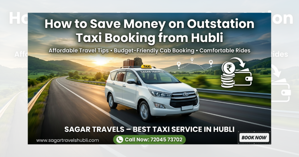 outstation taxi booking hubli,affordable taxi hubli,hubli outstation cab,one way taxi hubli, cab service hubli,cheap outstation taxi hubli,budget cab booking hubli, how to save money on outstation taxi booking from hubli, affordable outstation taxi service hubli, outstation taxi hubli,hubli cab service,one way taxi hubli, affordable taxi hubli,car rental hubli,