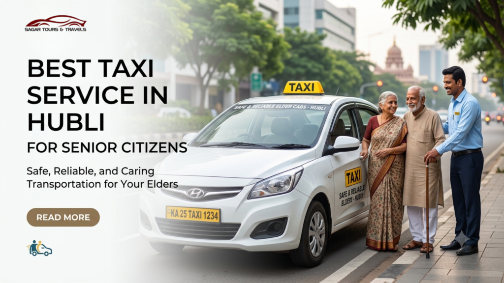Best Taxi Service in Hubli,Taxi Service Near Me,Car Rental in Hubli,Car Rental in Hubli with Driver, Hubli Taxi Service,Hubli Cab Service,Hubli Car Rental,Car Rental Hubli,Car Travels in Hubli,Taxi in Hubli, Self Drive Cars in Hubli,Best Car Rental in Hubli,Hubli Car Rental with Driver, Self Drive Car Rental in Hubli,Senior Citizen Travel Hubli